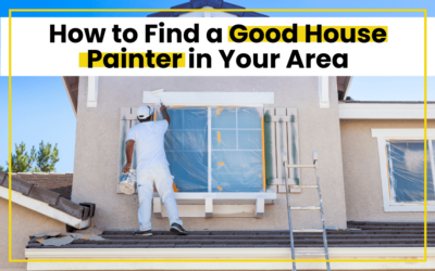 How to Find a Good House Painter in Your Area