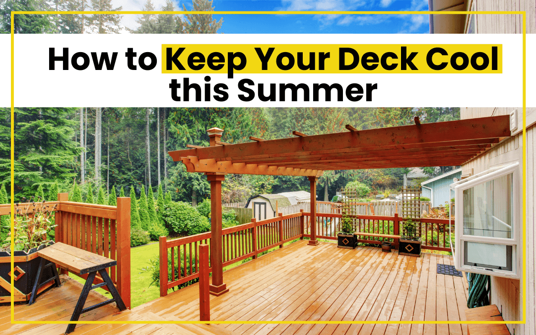 How to Keep Your Deck Cool in the Summer