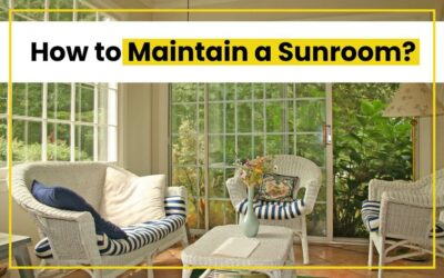 How to Maintain a Sunroom