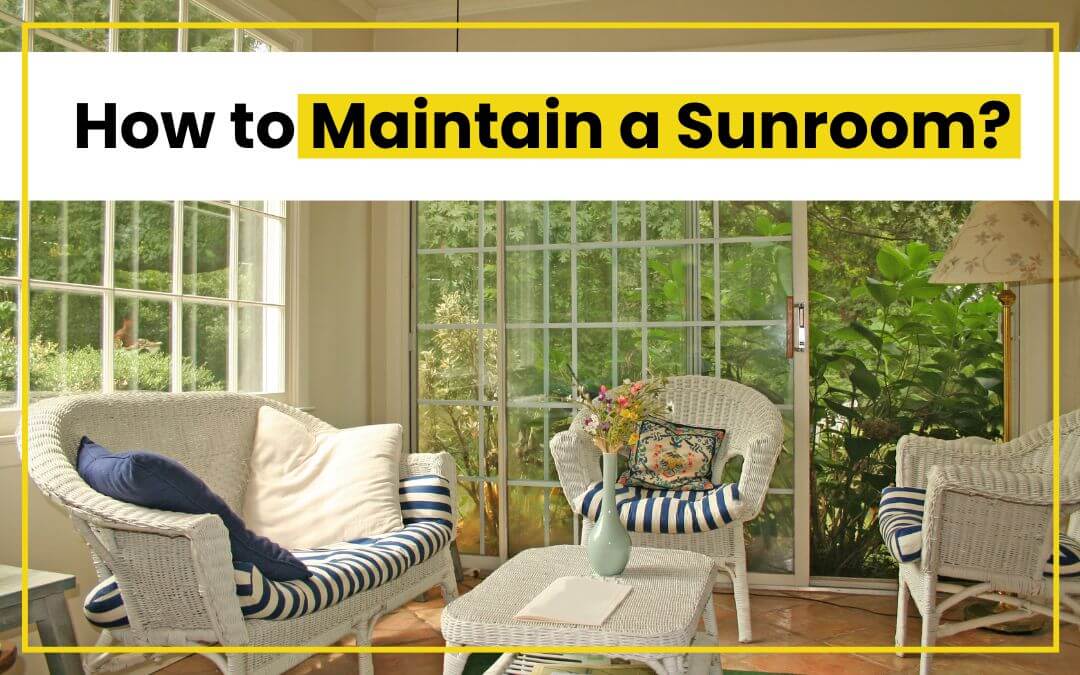 how-to-maintain-a-sunroom