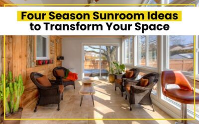 Four Season Sunroom Ideas to Transform Your Space