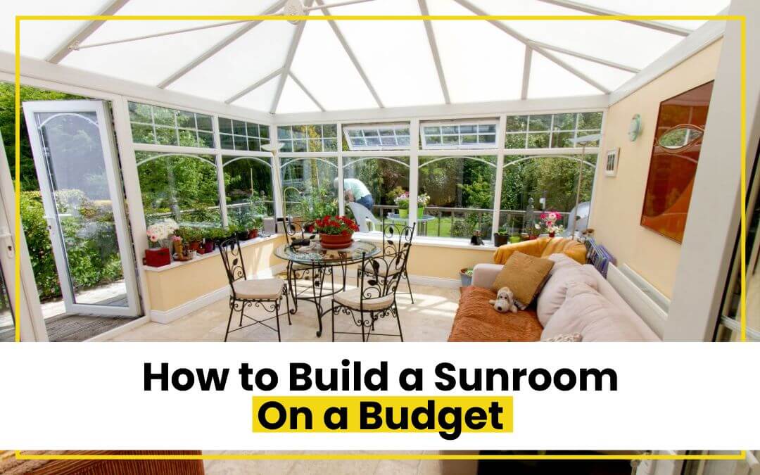 how-to-build-a-sunroom-on-a-budget