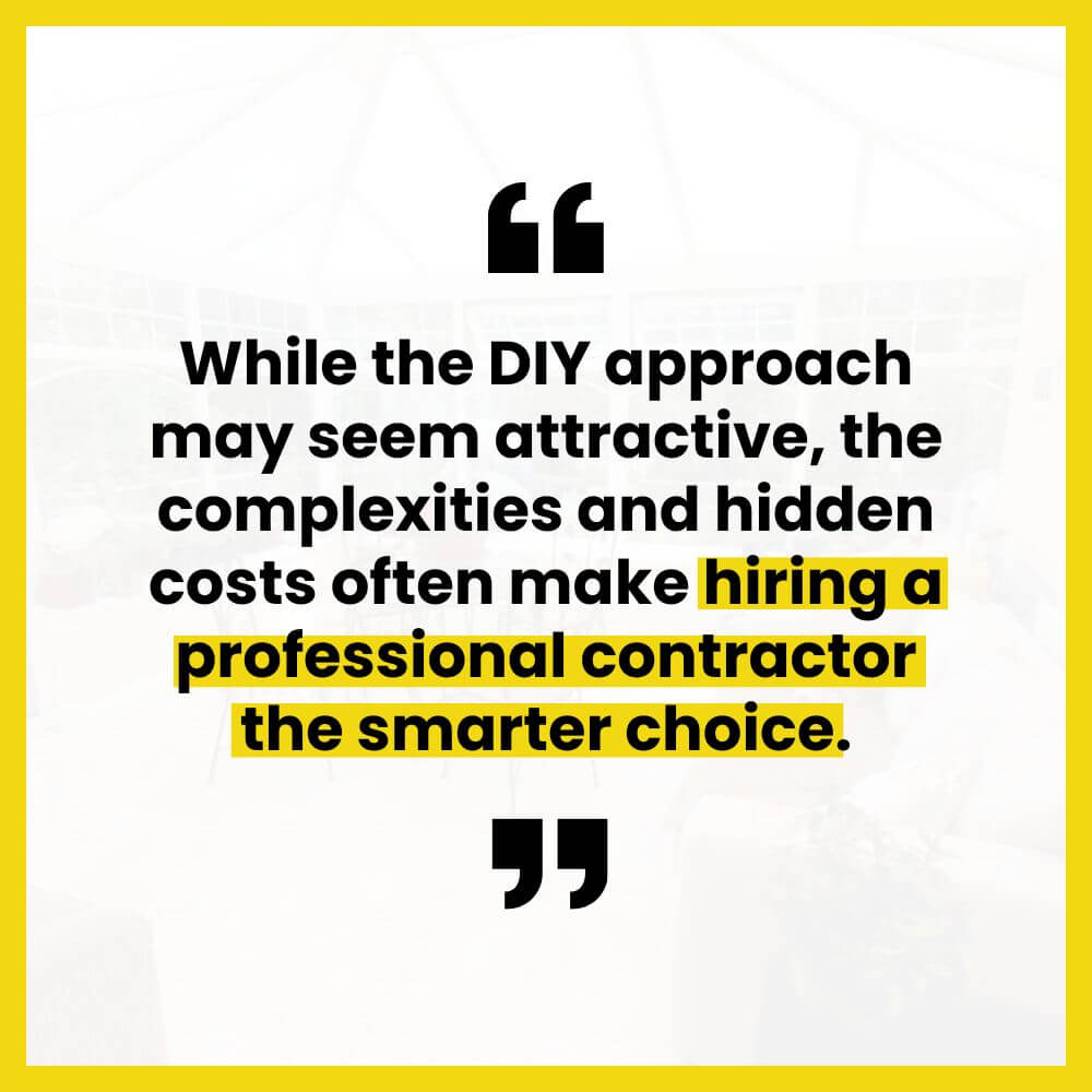 while-the-diy-approach-may-seem-attractive-the-complexities-and-hidden-costs-often-make-hiring-a-professional-contractor-the-smarter-choice