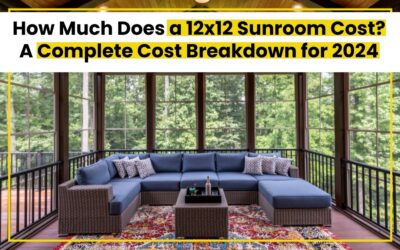 How Much Does a 12×12 Sunroom Cost? A Complete Cost Breakdown for 2024