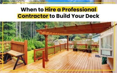 When to Hire a Professional Contractor to Build Your Deck